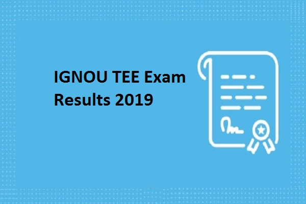 IGNOU TEE Exam Results 2019