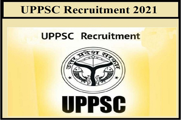 UPPSC Recruitment 2021