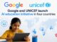 Google and UNICEF launch AI education initiative in four countries Google x UNICEF
