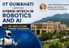 IIT Guwahati Launches Hybrid MTech in Robotics and AI; No GATE Score Required for Admission IIT Guwahati