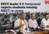 KPCC leader B K Hariprasad regrets students missing NEET re-exam B K Hariprasad