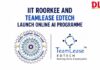 IIT Roorkee and TeamLease EdTech launch online AI Programme IIT Roorkee