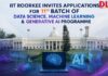 IIT Roorkee invites applications for 11th Batch of Data Science, Machine Learning & Generative AI Programme IIT Roorkee