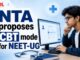 NTA proposes CBT mode for NEET-UG NEET-UG