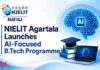 NIELIT Agartala launches AI-focused B.Tech programme NIELIT Agartala