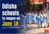 Odisha schools to reopen on June 18 Odisha schools